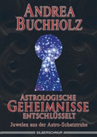 Andrea Buchholz - Astrologische Geheimnisse entschlüsselt