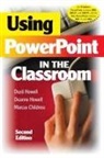Marcus Childress, Marcus D. Childress, Deanne Howell, Deanne K. Howell, Dusti Howell, Dusti D. Howell... - Using Powerpoint in the Classroom