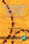 J. Michael McGuire, Michael J. McGuire - Decentralization For Satisfying Basic Needs