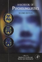 Morton Ann Gernsbacher, Gernsbacher Morton Ann, Matthew Traxler, Matthew J. Traxler, Matthew J.                    10000986471 Traxler - Handbook of Psycholinguistics