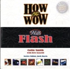 Colin Smith - How to Wow with Flash, w. CD-ROM