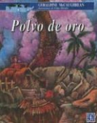 Geraldine McCaughrean, Felipe Davalos - Polvo de Oro