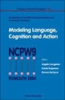 Cangelosi Angelo, Roman Borisyuk, Roman M. Borisyuk, Guido Bugmann, Angelo Cangelosi - Modeling Language, Cognition and Action - Proceedings of the Ninth Neural Computation and Psychology Workshop