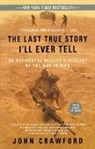 John Crawford, John R. Crawford - The Last True Story I'll Ever Tell
