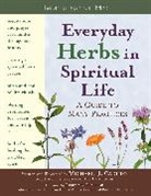 Michael J. Caduto, Micheal J. Caduto, Michael J. Caduto - Everyday Herbs in Spiritual Life