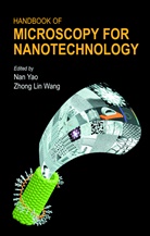 Lin Wang, Lin Wang, Zhong L. Wang, Zhong Lin Wang, Zhong-lin Wang, Na Yao... - Handbook of Microscopy for Nanotechnology