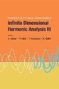 Herbert Heyer, Heyer Herbert, Takashi Hirai, Takeshi Kawazoe, Kawazoe Takeshi, … - Infinite Dimensional Harmonic Analysis Iii - Proceedings Of The Third German-japanese Symposium