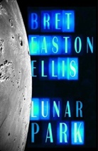 Bret E Ellis, Bret Easton Ellis - Lunar Park