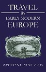 A Maczak, Antoni Maczak, Antoni (University of Warsaw) Maczak - Travel in Early Modern Europe