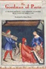 Eileen Power - The Goodman of Paris (Le Ménagier de Paris) - A Treatise on Moral and Domestic Economy by A Citizen of Paris, c.1393