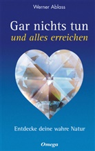 Werner Ablass - Gar nichts tun und alles erreichen
