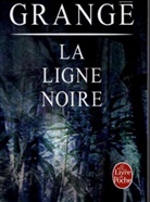 JEAN-CHRISTOPHE GRANGE, Jean-Christophe Grangé, Jean-Christophe (1961-....) Grangé, Grange-J.c, Jean-Christophe Grangé - La ligne noire