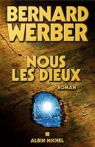 Bernard Werber, Bernard Werber, Bernard (1961-....) Werber, Werber-b - Nous, les dieux. Vol. 1. L'île des sortilèges