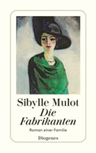 Sibylle Mulot - Die Fabrikanten