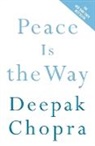 Deepak Chopra - Peace Is the Way