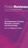 Wolfgan B Fischer, Wolfgang B Fischer, W. B. Fischer, Wolfgang B. Fischer - Viral Membrane Proteins