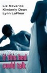 Kimberly Dean, Lynn LaFleur, Dean Maverick, Liz Maverick, Maverick/Dean - If This Bed Could Talk