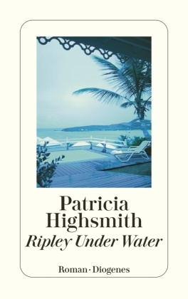 Patricia Highsmith, Pau Ingendaay, Paul Ingendaay - Ripley Under Water - Roman. Nachw. v. Paul Ingendaay