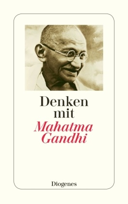 Mahatma Gandhi,  Sartor,  Sartory,  Sartory, Gertrud Sartory, Gertrude Sartory... - Denken mit Mahatma Gandhi - Auswahl aus den Schriften