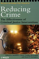 Amanda Perry, Amanda (University of York Perry, Amanda Mcdougall Perry, David P Farrington, David P. Farrington, David P. (University of Cambridge Farrington... - Reducing Crime