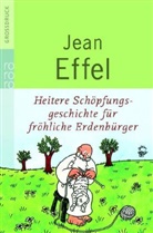 Jean Effel, Jean Effel - Heitere Schöpfungsgeschichte für fröhliche Erdenbürger