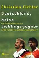 Christian Eichler - Deutschland, Deine Lieblingsgegner