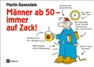 Martin Baxendale - Männer ab 50 - immer auf Zack!