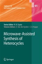 Erik van der Eycken, C. Oliver Kappe, Oliver Kappe, Oliver Kappe, Eri Van der Eycken, Erik van der Eycken - Microwave-Assisted Synthesis of Heterocycles