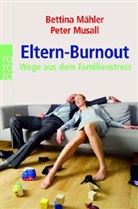 Bettina Mähler, Peter Musall - Eltern-Burnout
