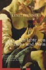 Ernst Brunner - Ich lebte von Liebe und Wein