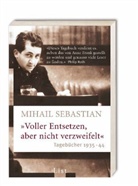 Mihail Sebastian - "Voller Entsetzen, aber nicht verzweifelt"