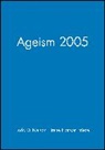 Nelson, Td Nelson, Todd D. Nelson, Todd D. (California State University) Frie Nelson, Todd D. Frieze Nelson, Irene Hanson Frieze... - Ageism 2005