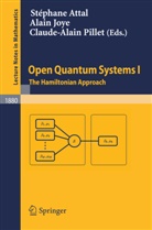 Stéphane Attal, Alain Joye, Claude-Alain Pillet, Stéphane Attal, Alai Joye, Alain Joye... - Open Quantum Systems I. Vol.1