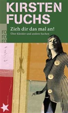 Kirsten Fuchs - Zieh dir das mal an!