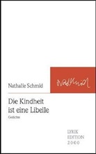 Nathalie Schmid - Die Kindheit ist eine Libelle