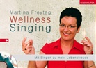 Martina Freytag - Wellness Singing, m. Audio-CD