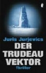 Juris Jurjevics - Der Trudeau Vektor