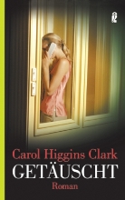 Carol Higgins Clark - Getäuscht