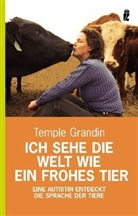 Temple Grandin, Catherine Johnson - Ich sehe die Welt wie ein frohes Tier