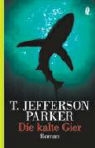 T. Jefferson Parker - Die kalte Gier