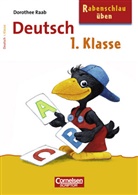 Dorothee Raab - Rabenschlau üben - 1. Klasse: Deutsch 1. Klasse
