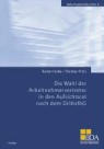 Rainer Huke, Thomas Prinz - Die Wahl der Arbeitnehmervertreter in den Aufsichtsrat nach dem DrittelbG