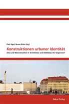 Bruno Klein, Paul Sigel - Konstruktionen urbaner Identität