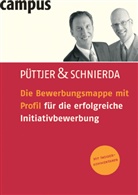 Christian Püttjer, Uwe Schnierda - Die Bewerbungsmappe mit Profil für die erfolgreiche Initiativbewerbung