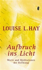 Louise L Hay, Louise L. Hay - Aufbruch ins Licht
