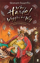 Steven Isserlis - Why Handel Waggled His Wig