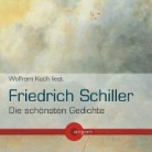 Friedrich Schiller, Wolfram Koch - Die schönsten Gedichte (Audio book)