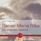 Rainer Maria Rilke - Die schönsten Gedichte (Hörbuch)