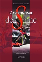 Merz, Sabine Merz, Schumache, Franzisk Schumacher, Franziska Schumacher - Gastronomie der Sinne