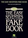 Not Available (NA), Hal Leonard Corp, Hal Leonard Publishing Corporation - The Easy Seventies Fake Book